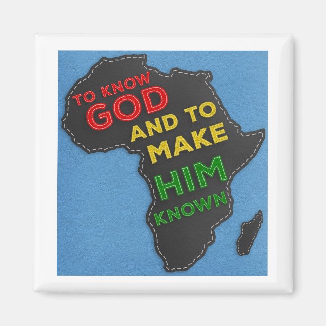 To Know God and to Make Him Known Felted Africa Magnet (Front)