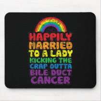 To Lady Kicking Crap Outta Bile Duct Cancer Quote  Mouse Pad