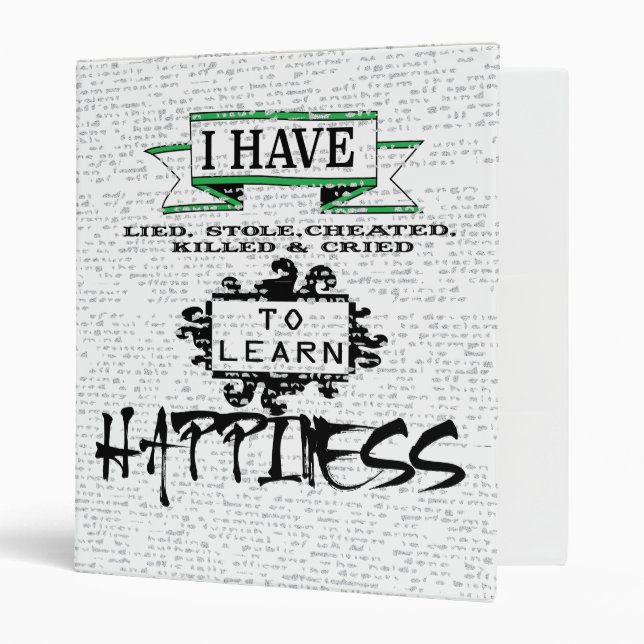 To Learn HAPPINESS, lessons from life quote Binder (Front/Inside)