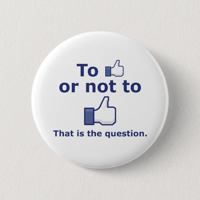 To Like or Not to Like Button (Front)