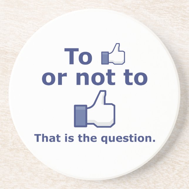 To Like or Not to Like Drink Coaster (Front)