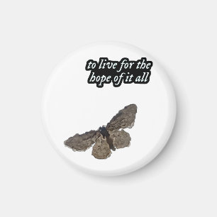 To Live For The Hope Of It All  Chase Hope  Butter Magnet