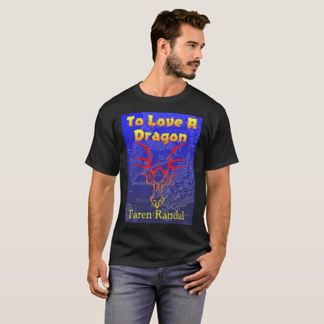 To Love a Dragon T T-Shirt (Front Full)
