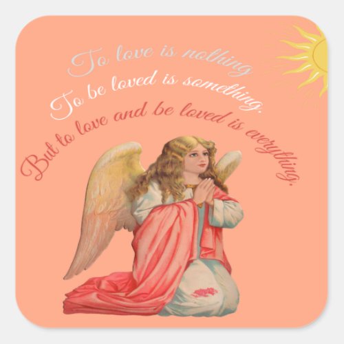 To love and to be loved is everything  Square Sticker