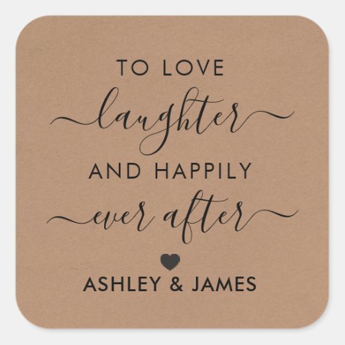 To Love Laughter and Happily Ever After Gift Tag Square Sticker