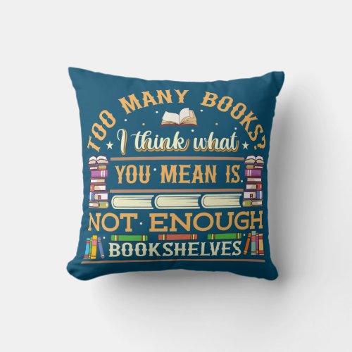To Many Books Book Nerds Reading  Throw Pillow