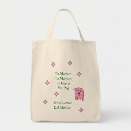 To Market, To Market Shop Local Tote Bag