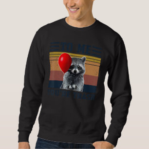To Me You're Trash Funny Raccoon Vintage Camping R Sweatshirt