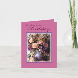 To Mom on her, Birthday Card