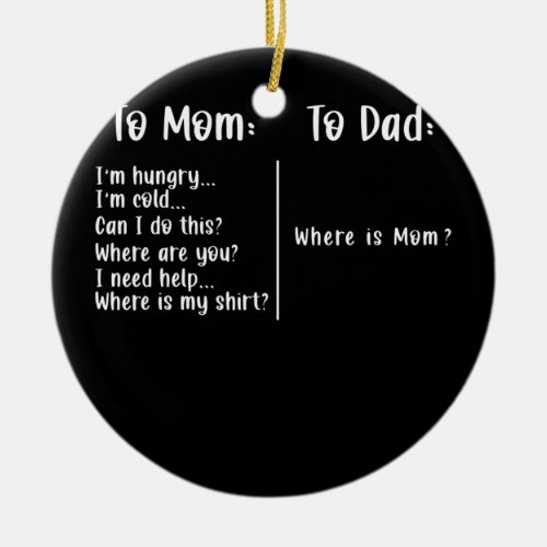 To Mom To Dad Mom Life Funny Mom Mothers Day  Ceramic Ornament