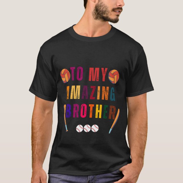 To my amazing brother Brother's day T-Shirt (Front)
