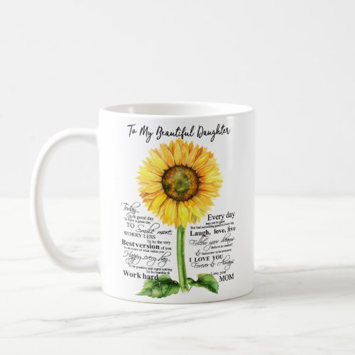 To My Beatiful Daughter Coffee Mug