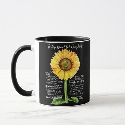 To My Beatiful Daughter Mug