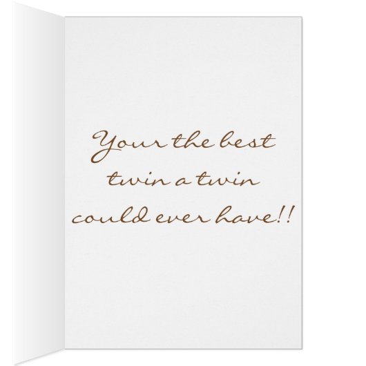 TO MY BEAUTIFUL TWIN ON YOUR BIRTHDAY (Inside (Right))