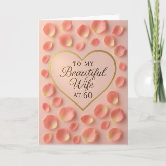 To My Beautiful Wife at 60 Blush Rose Petals Heart Card