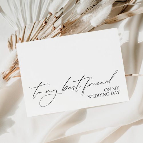 To My Best Friend On My Wedding Day Message Card