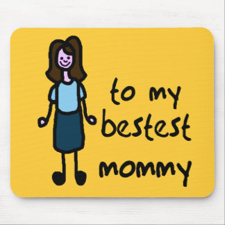 TO MY BESTEST MOMMY MOUSE PAD
