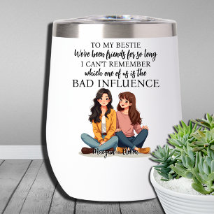 To My Bestie We've Been Friends For So Long Custom Thermal Wine Tumbler