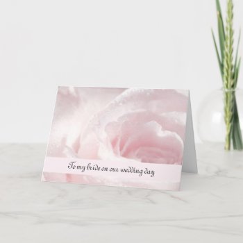 To My Bride On Our Wedding Day Card by BridesToBe at Zazzle