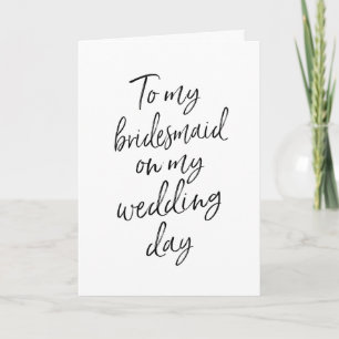 To my bridesmaid on my wedding Stylish Lettered Card