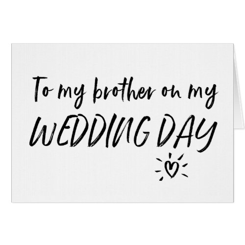 To My Brother on my Wedding Day Card