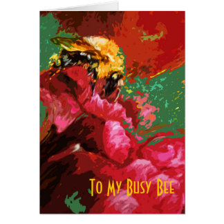 To My Busy Bee Card