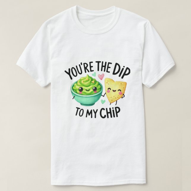 To My Chip T-Shirt (Design Front)