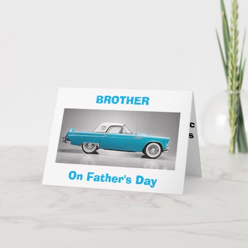 TO MY CLASSIC BROTHER ON FATHERS DAY CARD