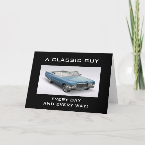 TO MY CLASSIC  GUY ON YOUR BIRTHDAY CARD