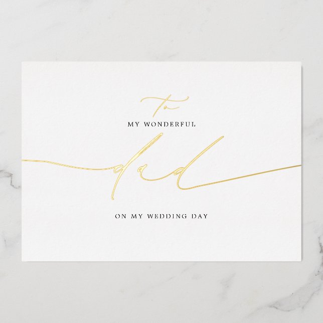 To My Dad On My Wedding Day Elegant Foil Invitation (Front)