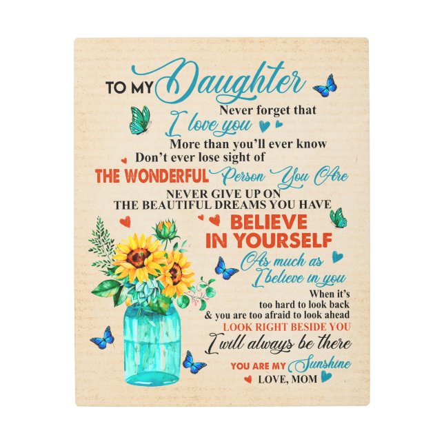 To My Daughter Gift,Butterfly Lover,Sunflower Gift Metal Print (Front)