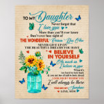 To My Daughter Gift,Butterfly Lover,Sunflower Gift Poster<br><div class="desc">To My Daughter Gift, Butterfly Lover, Sunflower Gift 
- This is wonderful gift for your family,  your friend in any occasions such as housewarming,  birthday,  new home
- It can be used for house decor,  make your house more gorgeous!</div>