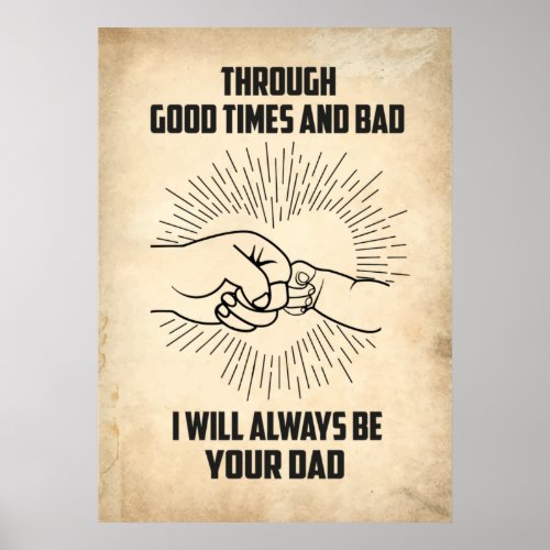 To My Daughter I am Always Your Dad Poster