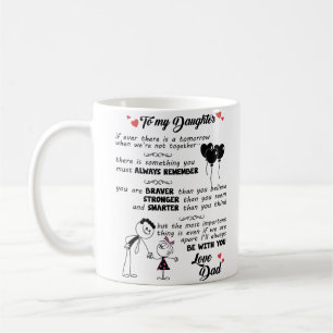 To My Daughter - If Ever There is a Tomorrow Coffee Mug