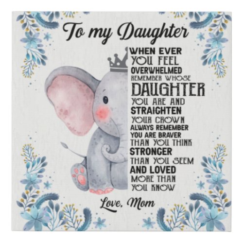 To My Daughter_ Love Mom Faux Canvas Print