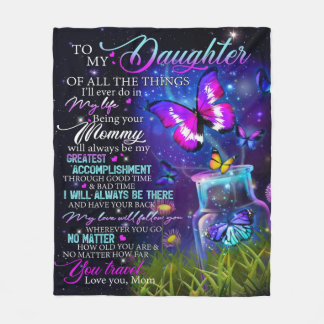 To My Daughter Love you from your Mommy Fleece Blanket