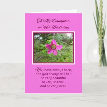 To My Daughter On Her Birthday Card by inFinnite at Zazzle