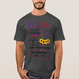 To My Daughter Sunflower Mom & Daughter Mother & D T-Shirt