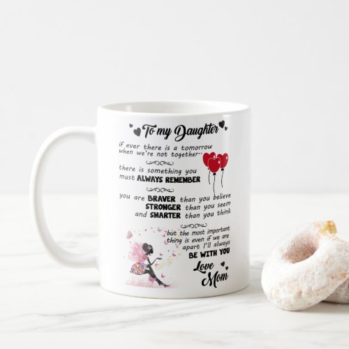 To My Daughter _ You Are Braver Than You Believe Coffee Mug