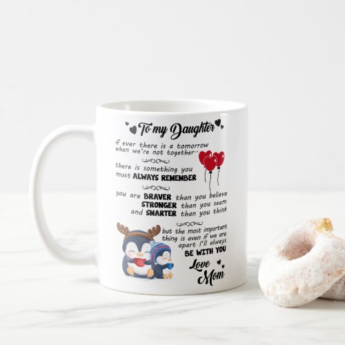 To My Daughter _ You Are Braver Than You Believe Coffee Mug