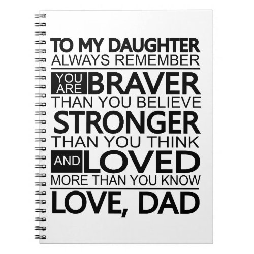 To My Daughter _ You Are Braver Than You Believe N Notebook