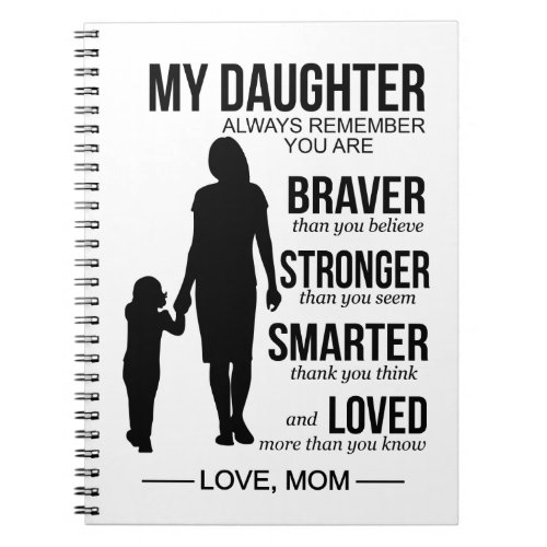 To My Daughter _ You Are Braver Than You Believe Notebook