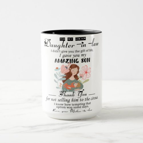 To My Dear Daughter In Law I Gave You My Amazing  Mug
