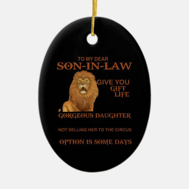 To My Dear Son-In-Law Give You Gorgeous Daughter Ceramic Ornament (Front)