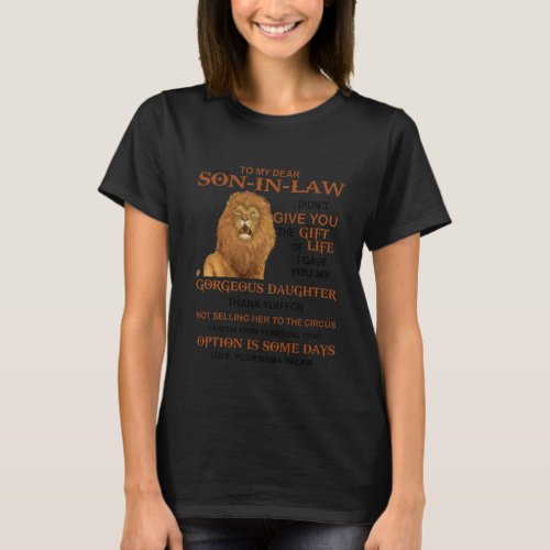 To My Dear Son_In_Law Give You Gorgeous Daughter T_Shirt