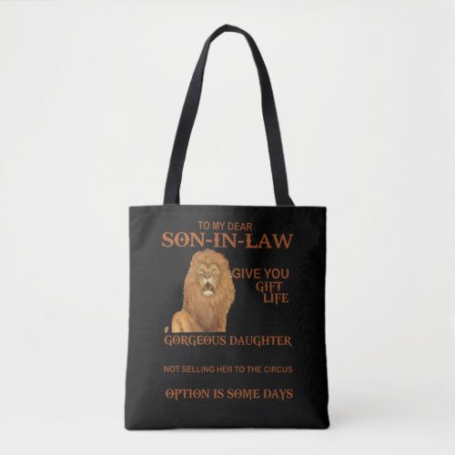 To My Dear Son_In_Law Give You Gorgeous Daughter Tote Bag