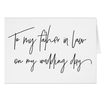 To My Father in Law on My Wedding Day Card