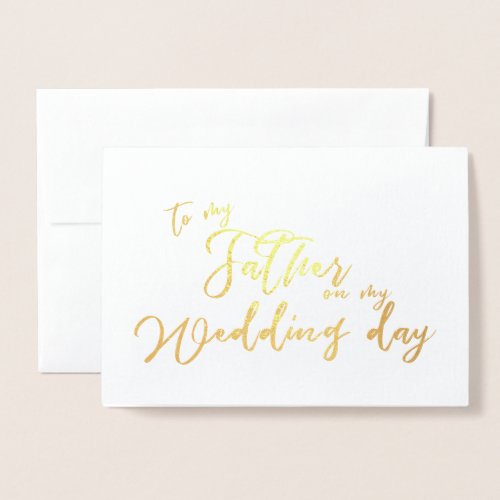 To my Father on my Wedding Day chic Script Foil Card