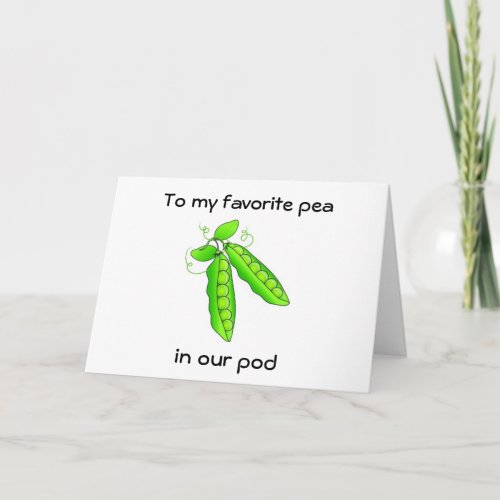 TO MY FAVORITE PEA IN OUR POD ON VALENTINES DAY HOLIDAY CARD