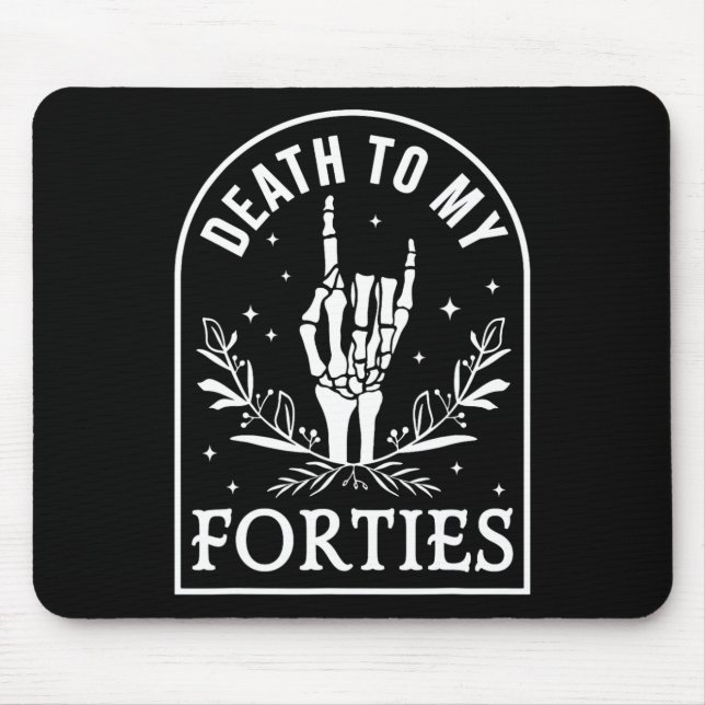 To My Forties 50th Birthday Skeleton Gothic Hallow Mouse Pad (Front)